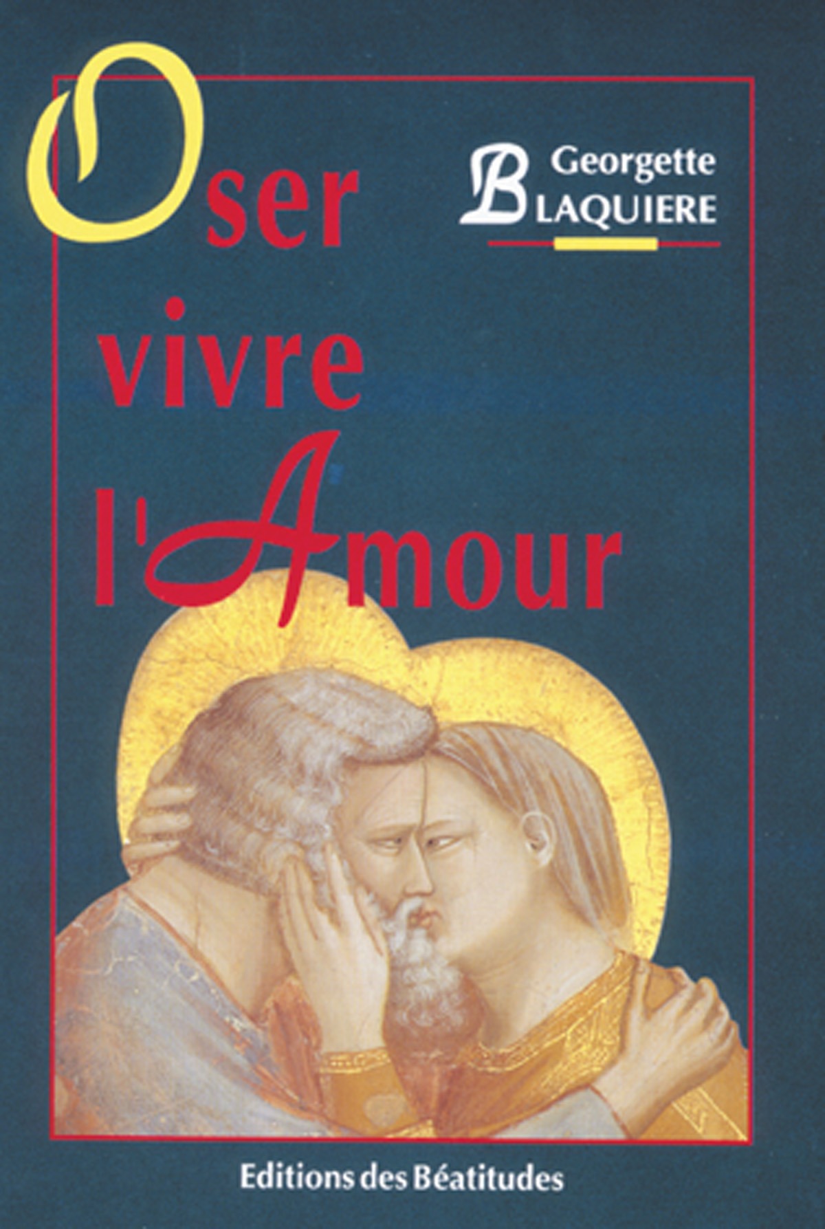 ebook cover of Oser vivre l'Amour, by Georgette Blaquière
