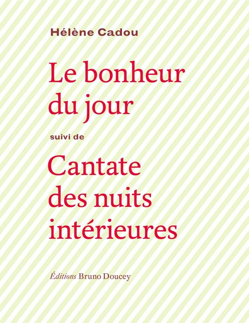 Couverture ebook de Le bonheur du jour suivi de Cantate des nuits intérieurs, de Hélène Cadou
