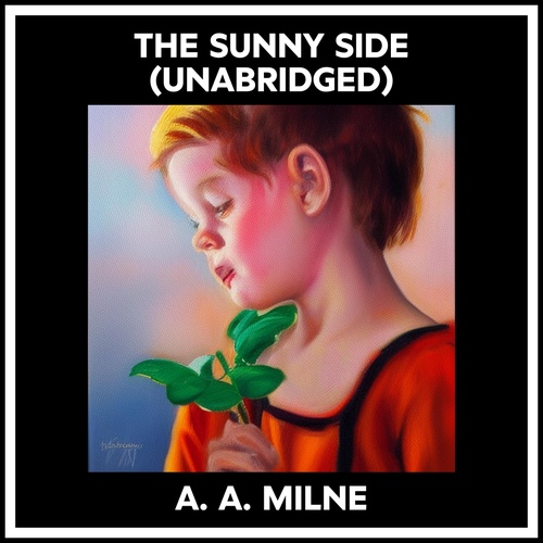 audiobook cover of The Sunny Side (Unabridged), by A. A. Milne