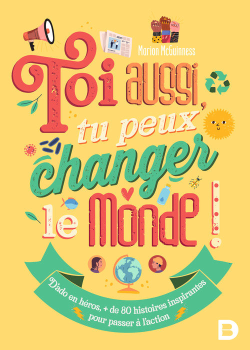 Couverture ebook de Toi aussi, tu peux changer le monde !, de Marion McGuinness