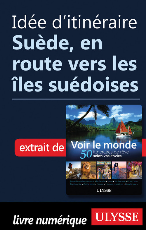 Couverture ebook de Idée d'itinéraire - Suède, en route vers les îles suédoises, de Collectif