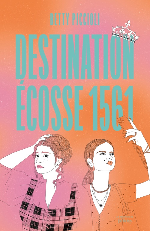 Couverture ebook de Destination Écosse 1561, de Betty Piccioli