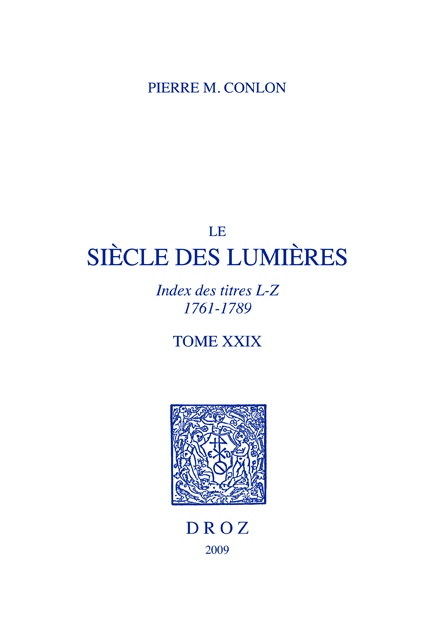 ebook cover of Le Siècle des Lumières : Index des titres, L-Z, 1761-1789. T. XXIX, by Conlon Pierre M.