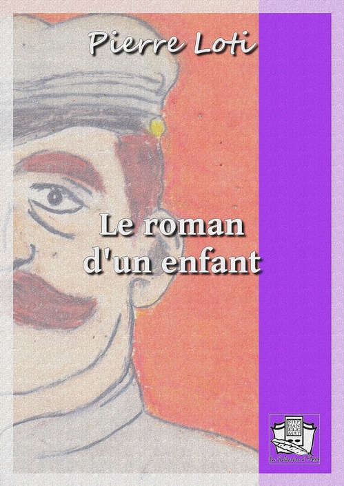 Couverture ebook de Le roman d'un enfant, de Pierre Loti