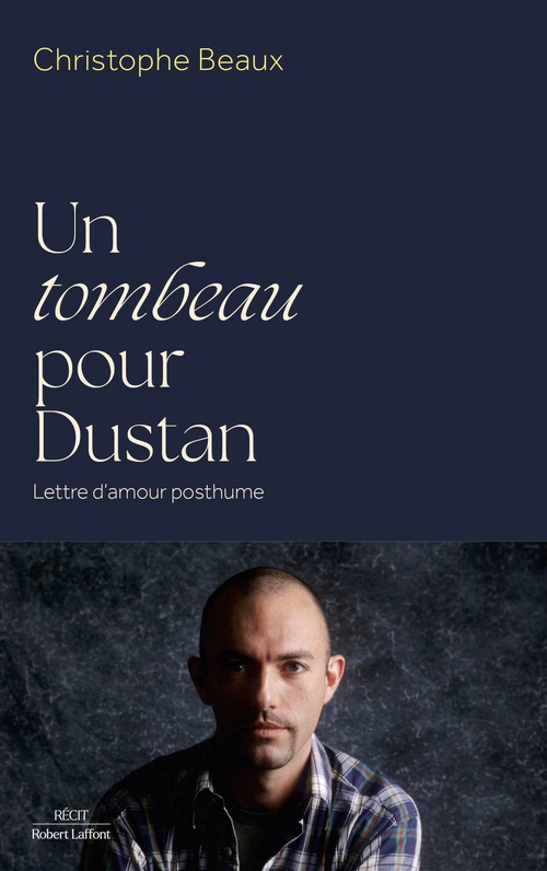 ebook cover of Un tombeau pour Dustan - Lettre d'amour posthume, by Christophe Beaux