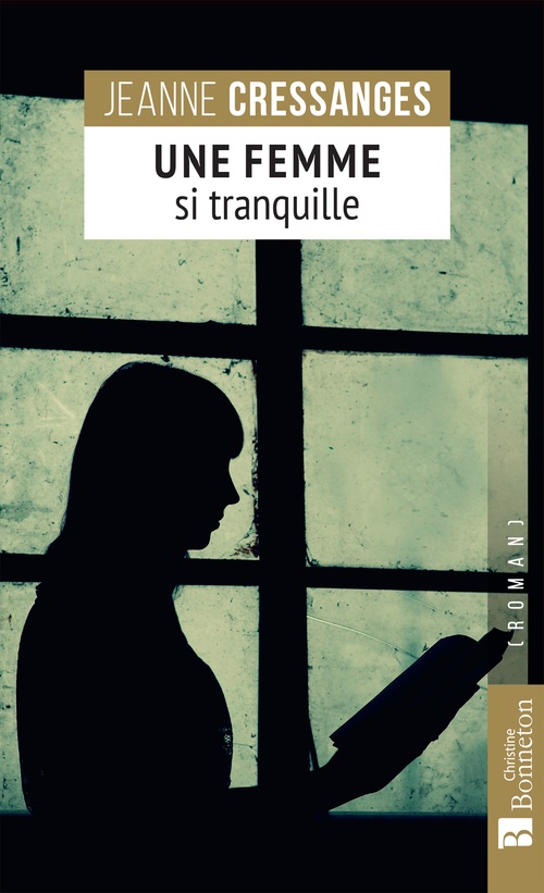 Couverture ebook de Une femme si tranquille, de Jeanne Cressanges