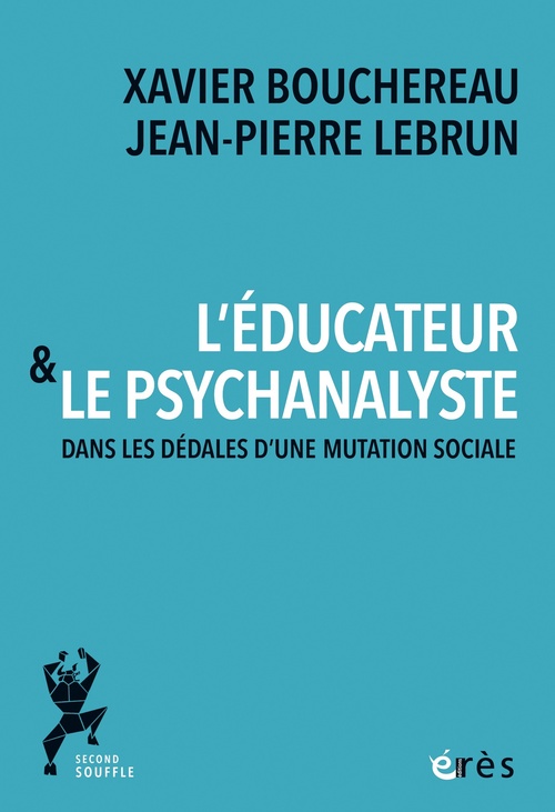 Couverture ebook de L'éducateur et le psychanalyste, de Xavier Bouchereau, Jean-Pierre Lebrun