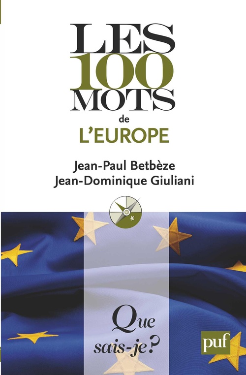 Couverture ebook de Les 100 mots de l'Europe, de Jean-Paul Betbèze, Jean-Dominique Giuliani