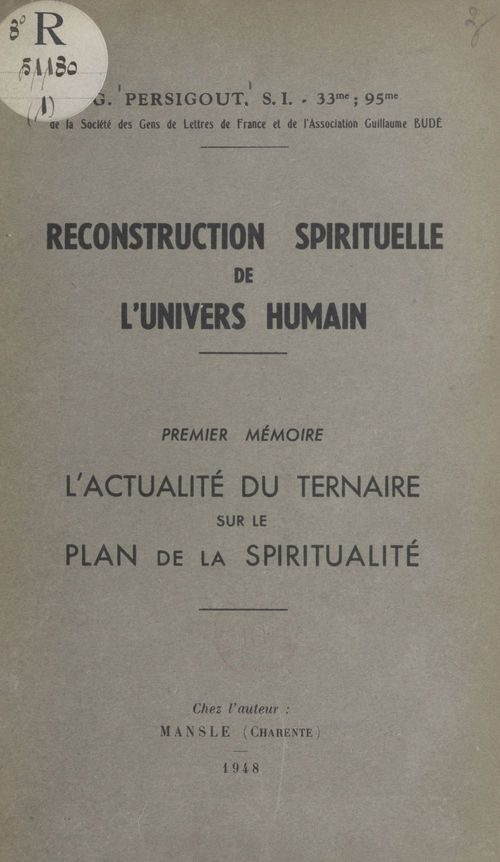 Couverture ebook de Reconstruction spirituelle de l'univers humain. Premier mémoire : l'actualité du ternaire sur le plan de la spiritualité, de Gabriel Persigout