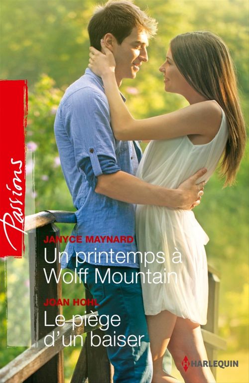 Couverture ebook de Un printemps à Wolff Mountain - Le piège d'un baiser, de Joan Hohl, Janice Maynard