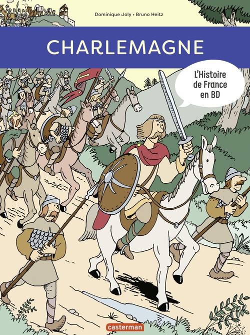 Couverture ebook de L'Histoire de France en BD - Charlemagne, de Bruno Heitz, Dominique Joly