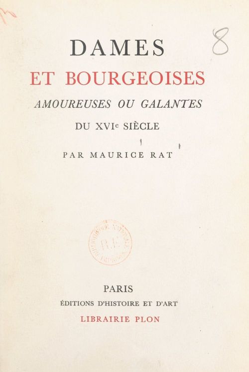 Couverture ebook de Dames et bourgeoises amoureuses ou galantes du XVIe siècle, de Maurice Rat