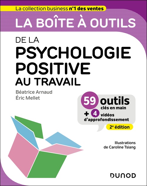 Couverture ebook de La boîte à outils de la psychologie positive au travail - 2e éd., de Béatrice Arnaud, Eric Mellet, Caroline Tsiang