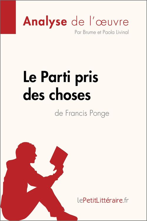 ebook cover of Le Parti pris des choses de Francis Ponge (Analyse de l'oeuvre), by Paola Brume livinal