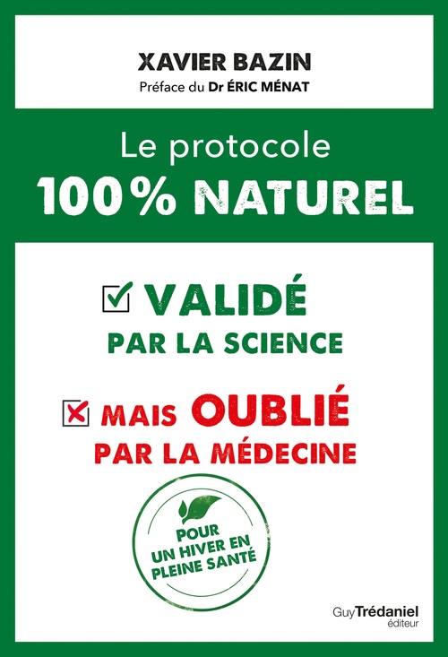 Couverture ebook de Le protocole 100 % naturel - validé par la science mais oublié par la médecine, de Xavier Bazin