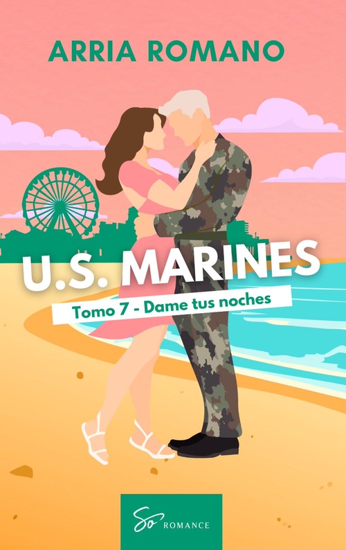 Couverture ebook de U.S. Marines - Tomo 7 - Dame tus noches, de Arria Romano