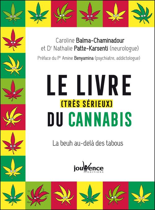 Couverture ebook de Le livre (très sérieux) du cannabis, de Caroline Balma-Chaminadour, Nathalie Patte-karsenti