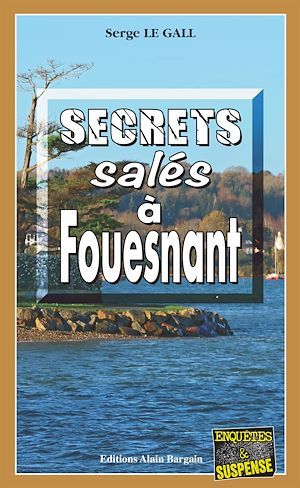 Couverture ebook de Secrets salés à Fouesnant, de Serge Le Gall