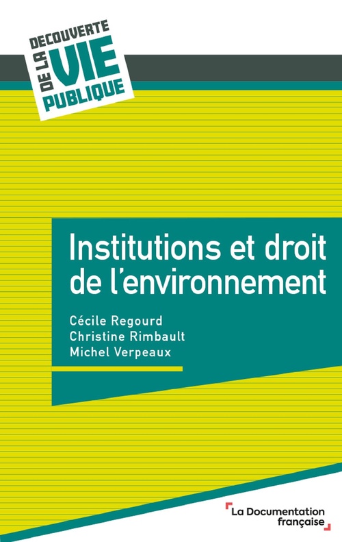 Couverture ebook de Institutions et droit de l'environnement, de Cécile Regourd, Christine Rimbault, Michel Verpeaux