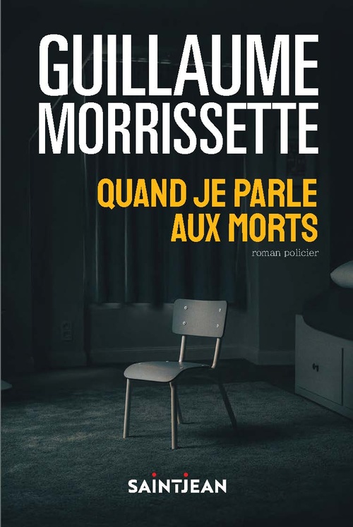 Couverture ebook de Quand je parle aux morts, n. éd., de Guillaume Morrissette