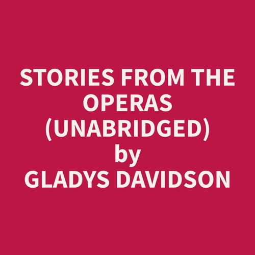 audiobook cover of Stories From The Operas (Unabridged), by Gladys  Davidson
