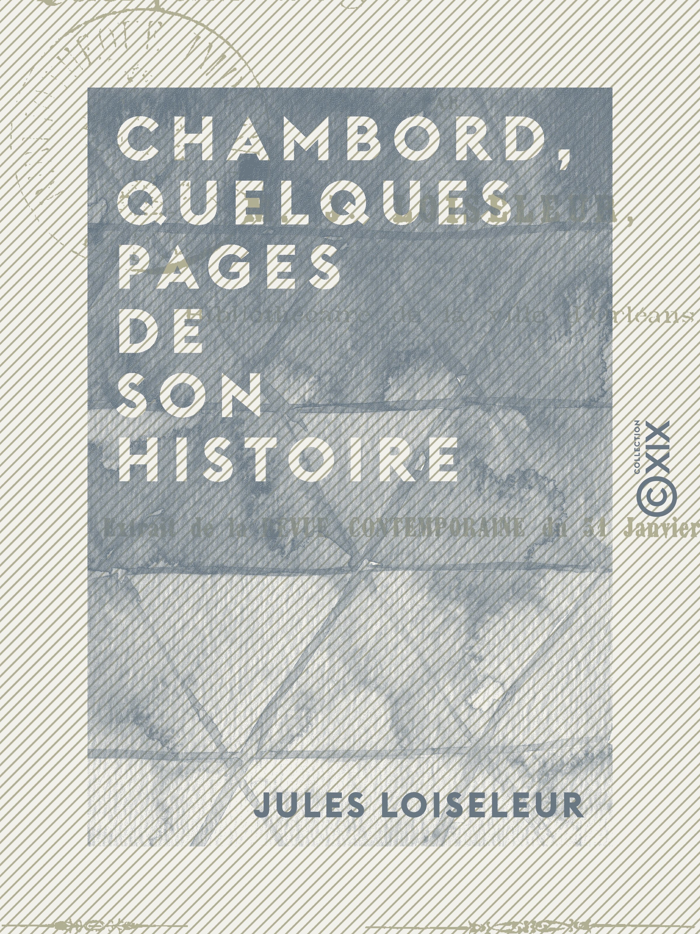 ebook cover of Chambord, quelques pages de son histoire - Résidences royales de la Loire, by Jules Loiseleur