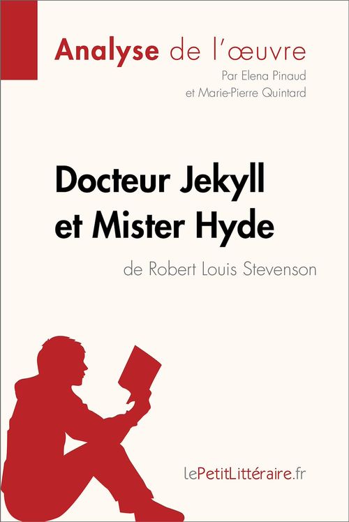 Couverture ebook de Docteur Jekyll et Mister Hyde de Robert Louis Stevenson (Analyse de l'oeuvre), de Eléna Pinaud, Marie-pierre Quintard