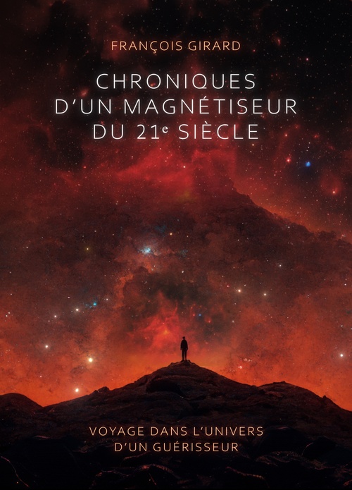 ebook cover of Chroniques d'un magnétiseur du 21ème siècle, by François Girard