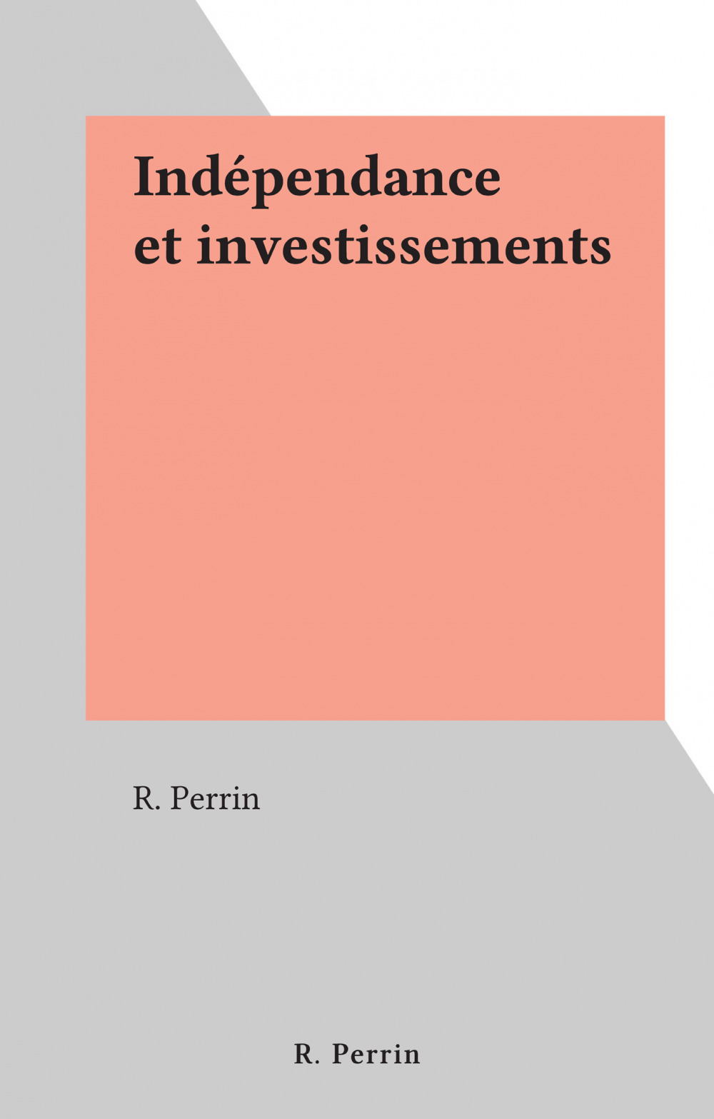 Couverture ebook de Indépendance et investissements, de R. Perrin