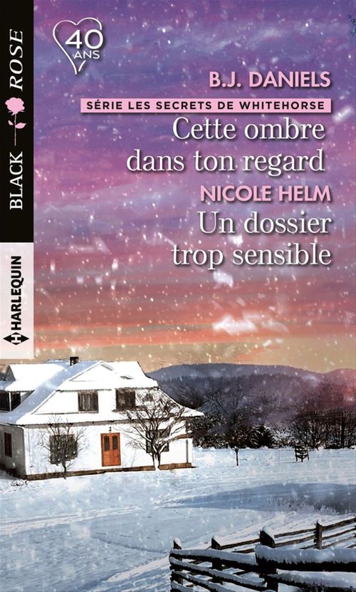 ebook cover of Cette ombre dans ton regard - Un dossier trop sensible, by B. J. Daniels, Nicole Helm