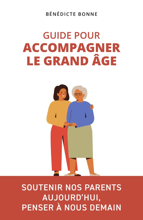 Couverture ebook de Guide pour accompagner le grand âge, de Bénédicte Bonne