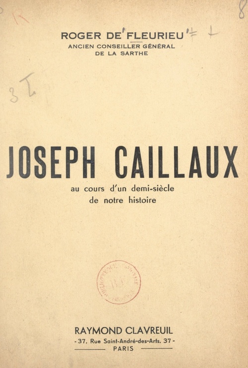 ebook cover of Joseph Caillaux, au cours d'un demi-siècle de notre histoire, by Roger De Fleurieu