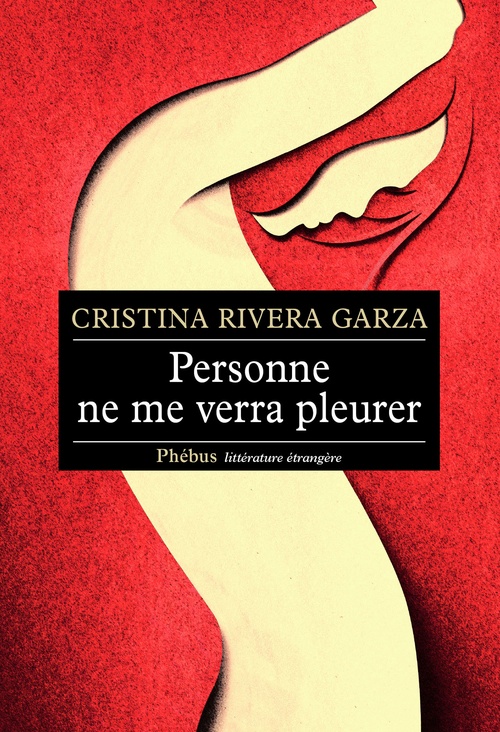 ebook cover of Personne ne me verra pleurer, by Cristina Rivera Garza
