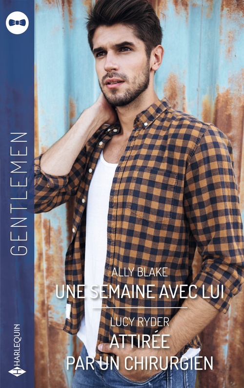 Couverture ebook de Une semaine avec lui - Attirée par un chirurgien, de Ally Blake, Lucy Ryder