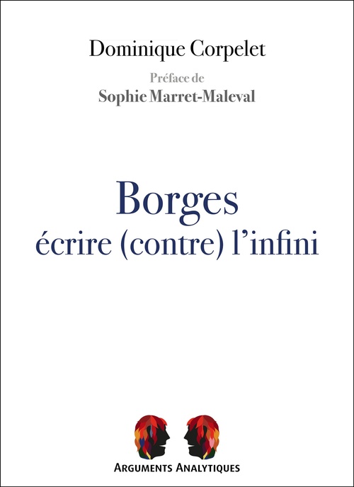 Couverture ebook de Borges, écrire (contre) l'infini, de Dominique Corpelet, (préface de) Sophie Marret-Maleval