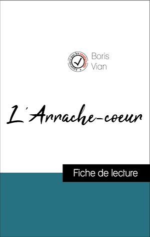 Couverture ebook de Analyse de l'oeuvre : L'Arrache-coeur (résumé et fiche de lecture plébiscités par les enseignants sur fichedelecture.fr), de Boris Vian