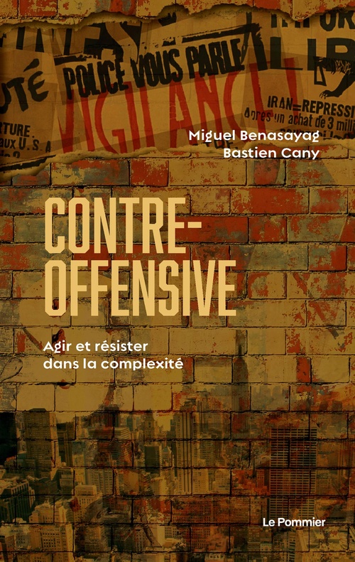 ebook cover of Contre-offensive : Agir et résister dans la complexité, by Miguel Benasayag, Bastien Cany