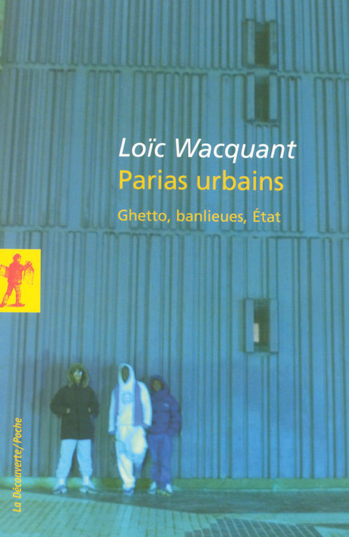 ebook cover of Parias urbains - Ghetto, banlieues, État, by Loïc Wacquant