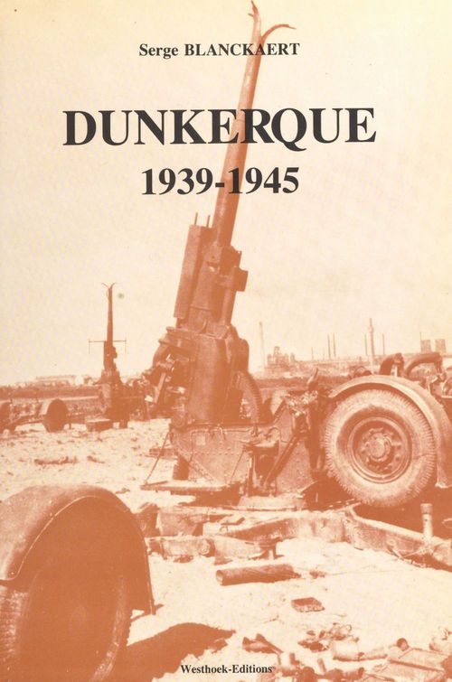 Couverture ebook de Dunkerque, 1939-1945, de Serge Blanckaert