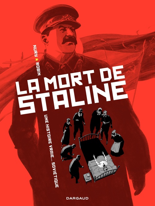 Couverture ebook de La Mort de Staline - Tome 1 - Une histoire vraie soviétique, de Fabien Nury, Thierry Robin
