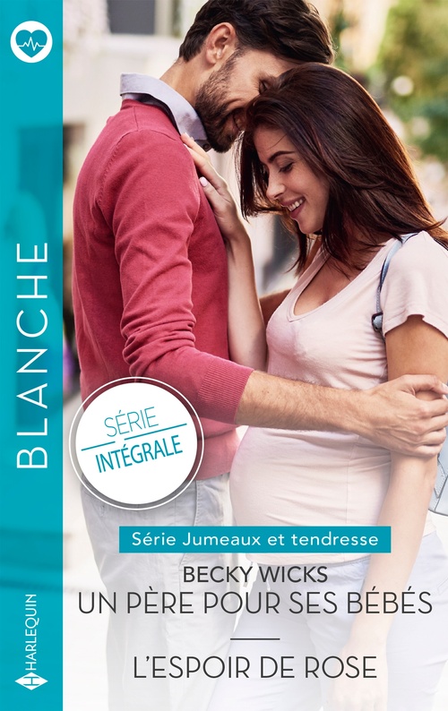 Couverture ebook de Un père pour ses bébés / L'espoir de Rose, de Becky Wicks