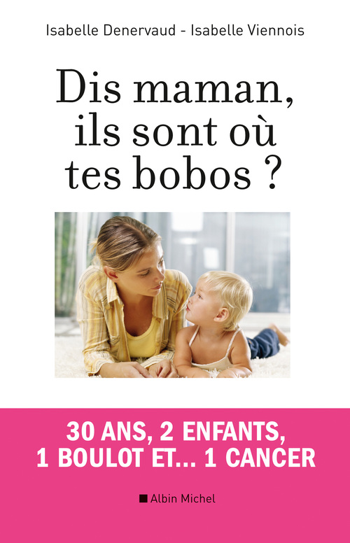 ebook cover of Dis maman, ils sont où tes bobos ?, by Isabelle Denervaud, Isabelle Viennois