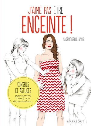 Couverture ebook de J'aime pas être enceinte ! Conseils et astuces pour survivre pendant 9 mois, de Mademoiselle Navie