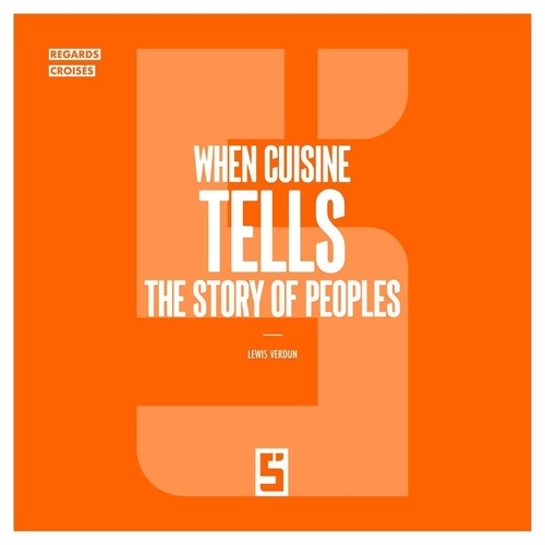 ebook cover of When Cuisine Tells the Story of Peoples, by Lewis Verdun