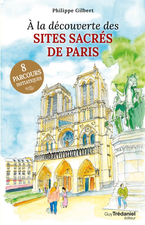 ebook cover of A la découverte des sites sacrés de Paris, by Philippe Gilbert