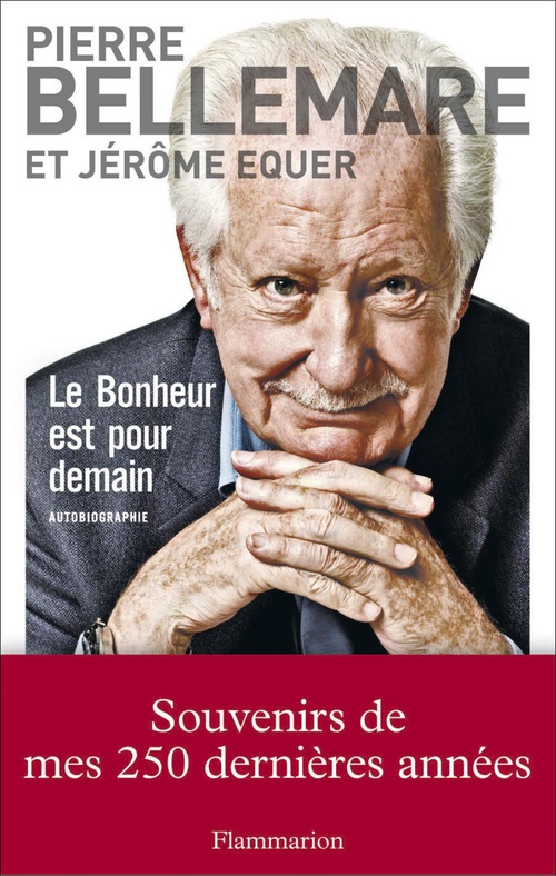 Couverture ebook de Le bonheur est pour demain, de Pierre Bellemare, Jérôme Equer