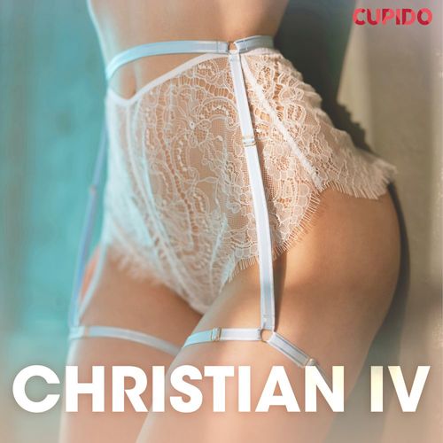 Couverture audiobook de Christian IV - erobreren - erotiske noveller, de Cupido