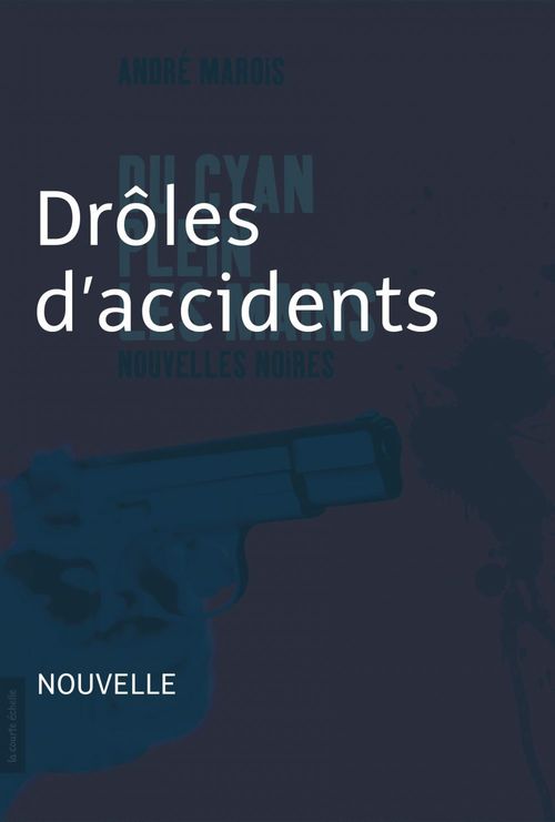 Couverture ebook de Drôles d'accidents, de André Marois