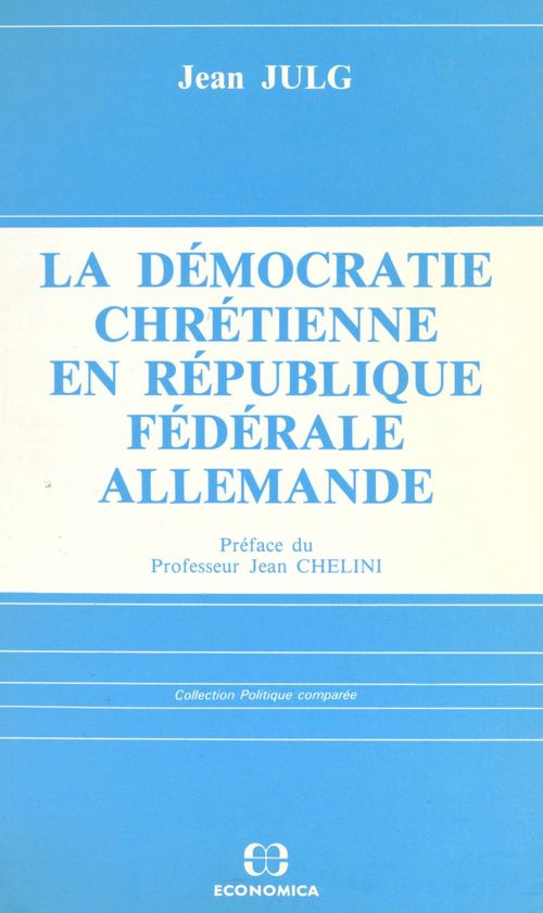 ebook cover of La démocratie chrétienne en République fédérale allemande, by Jean Julg