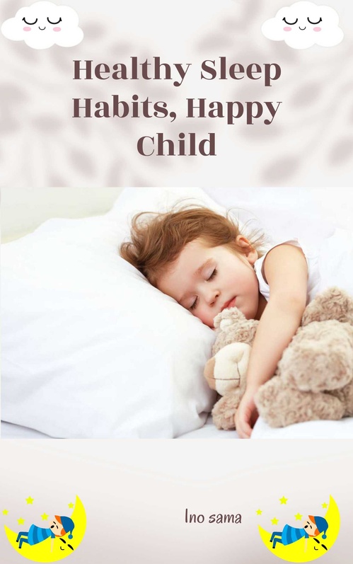 ebook cover of Healthy Sleep Habits, Happy Child, by Ino Sama